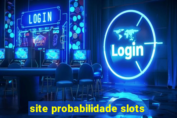 site probabilidade slots