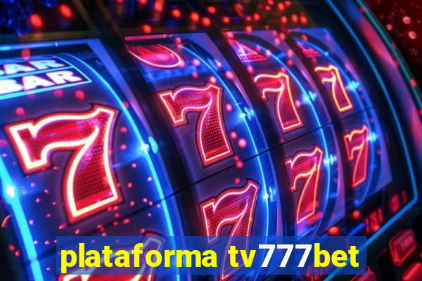 plataforma tv777bet