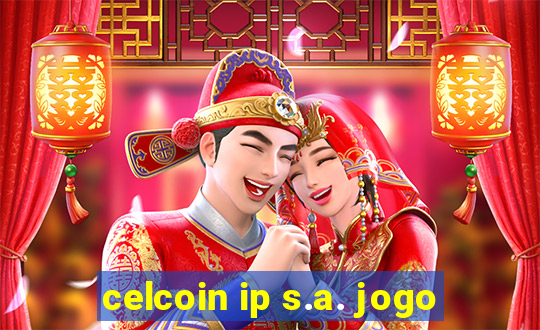 celcoin ip s.a. jogo