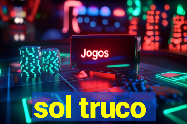 sol truco