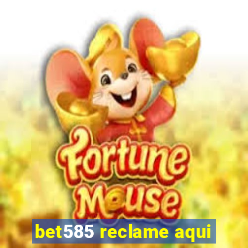 bet585 reclame aqui