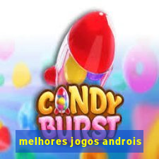 melhores jogos androis