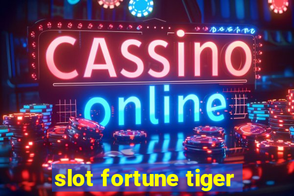 slot fortune tiger