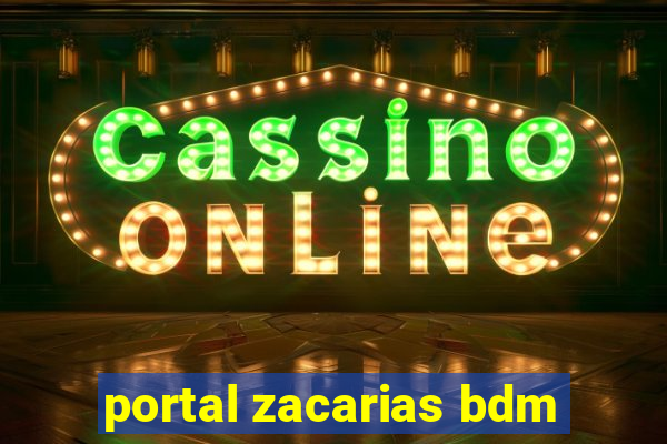 portal zacarias bdm