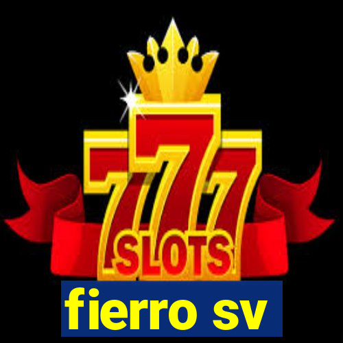 fierro sv