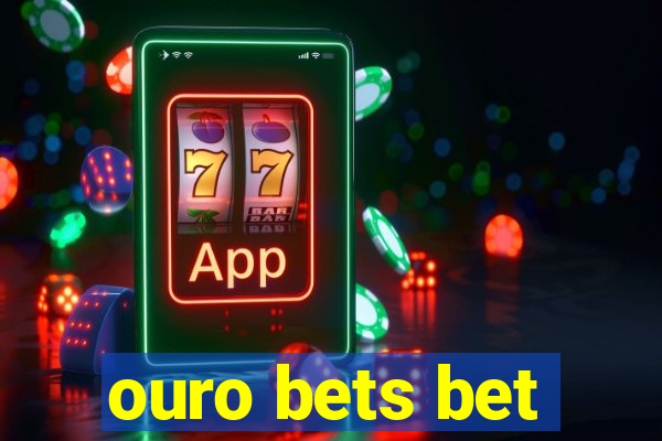 ouro bets bet