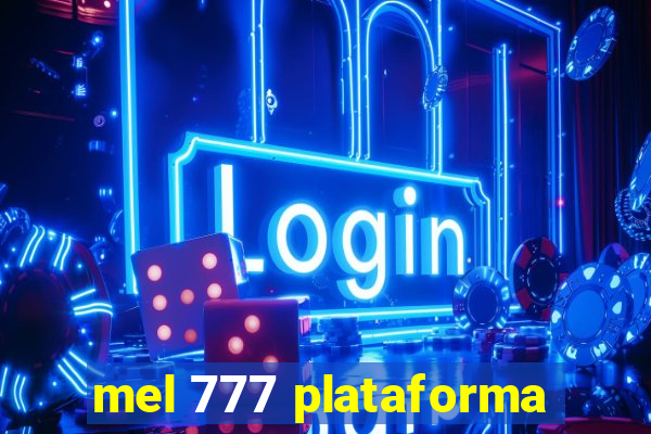 mel 777 plataforma