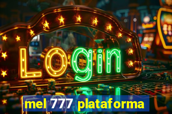 mel 777 plataforma