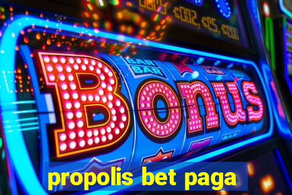 propolis bet paga