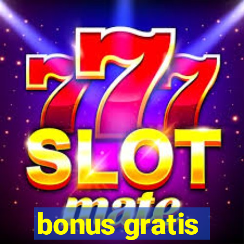 bonus gratis