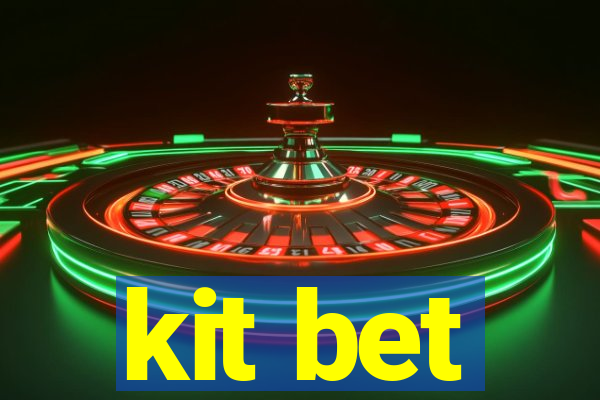 kit bet