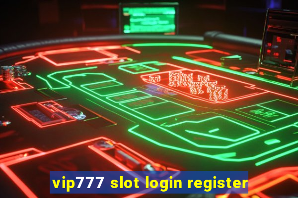 vip777 slot login register