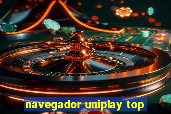 navegador uniplay top