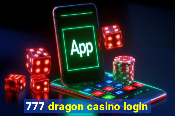 777 dragon casino login