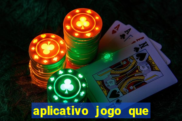 aplicativo jogo que ganha dinheiro de verdade