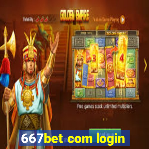 667bet com login