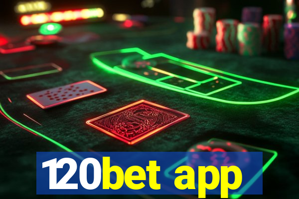 120bet app