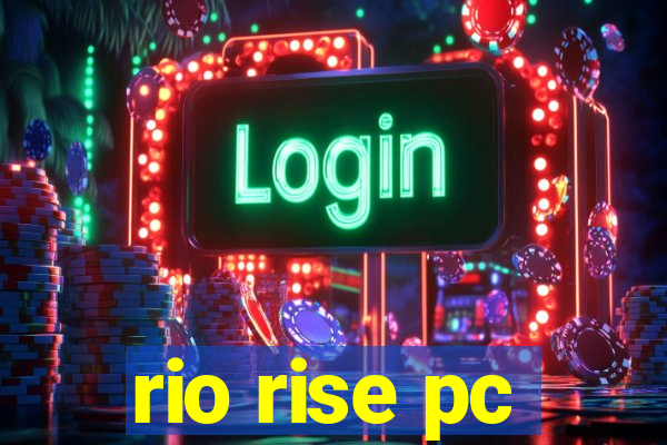 rio rise pc