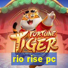 rio rise pc