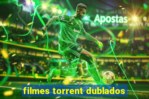 filmes torrent dublados