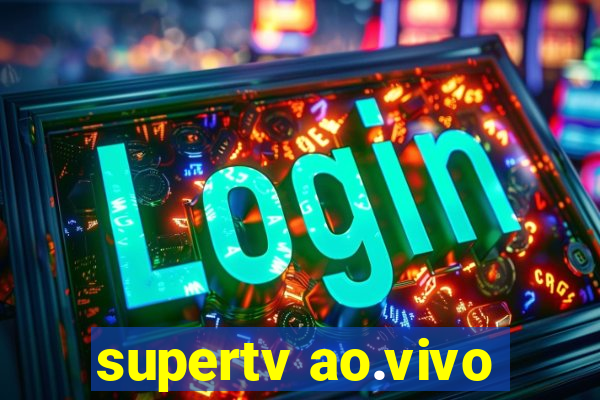 supertv ao.vivo