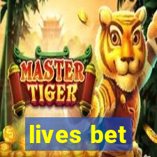 lives bet