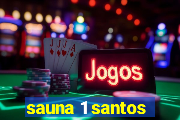 sauna 1 santos