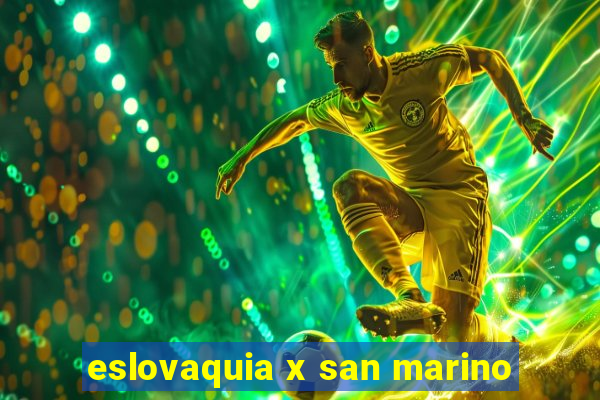 eslovaquia x san marino