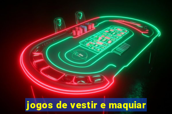 jogos de vestir e maquiar