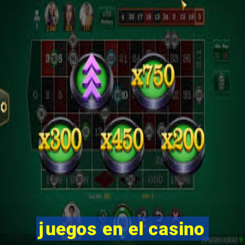 juegos en el casino