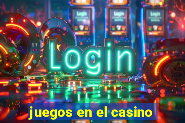 juegos en el casino