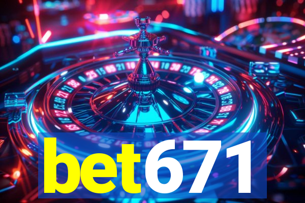 bet671