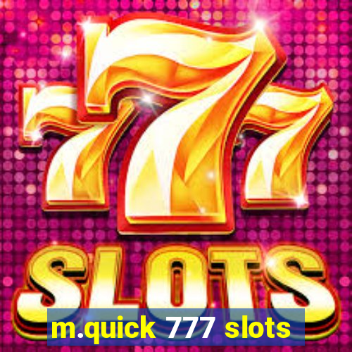 m.quick 777 slots