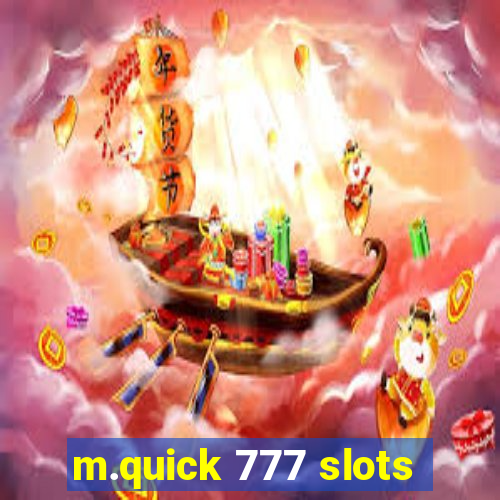 m.quick 777 slots