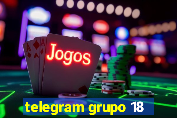 telegram grupo 18