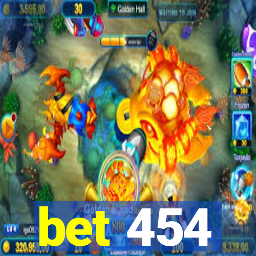 bet 454