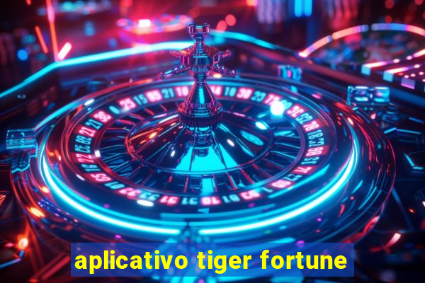 aplicativo tiger fortune