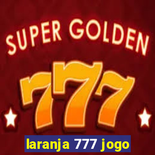 laranja 777 jogo