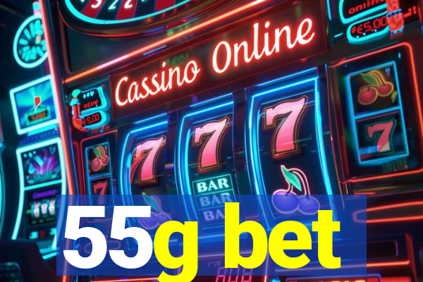 55g bet