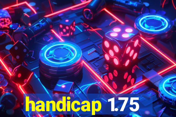 handicap 1.75