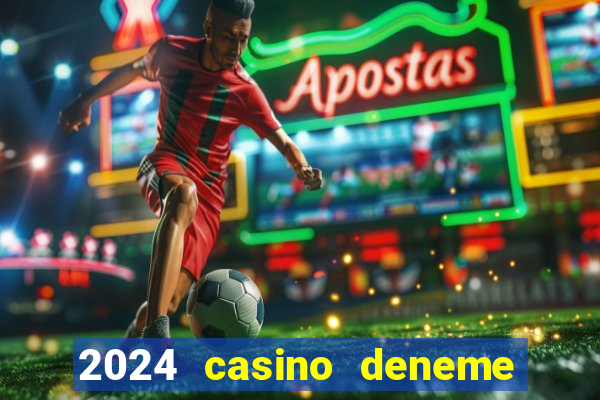 2024 casino deneme bonusu veren siteler