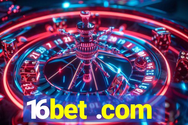 16bet .com