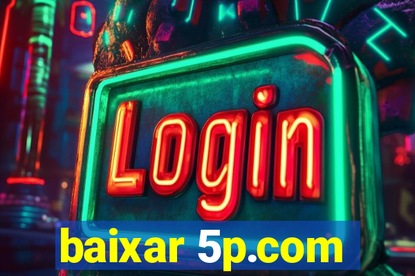 baixar 5p.com