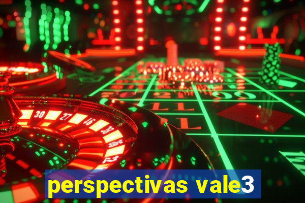 perspectivas vale3