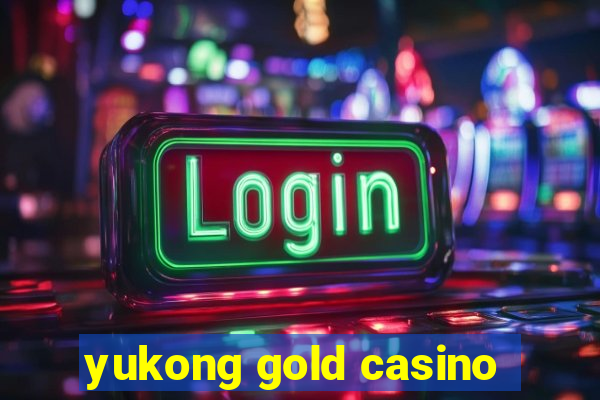 yukong gold casino