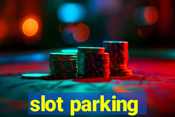 slot parking