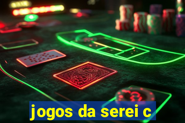 jogos da serei c