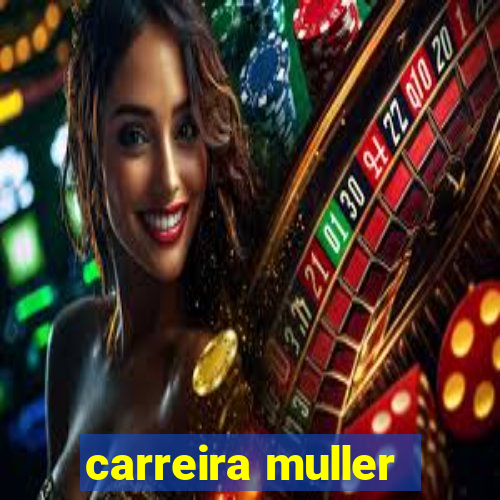 carreira muller