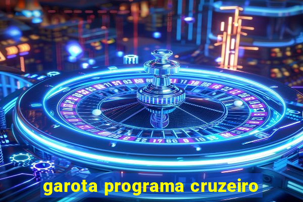 garota programa cruzeiro