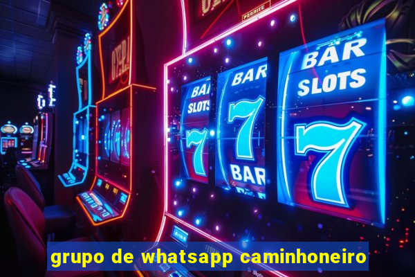 grupo de whatsapp caminhoneiro